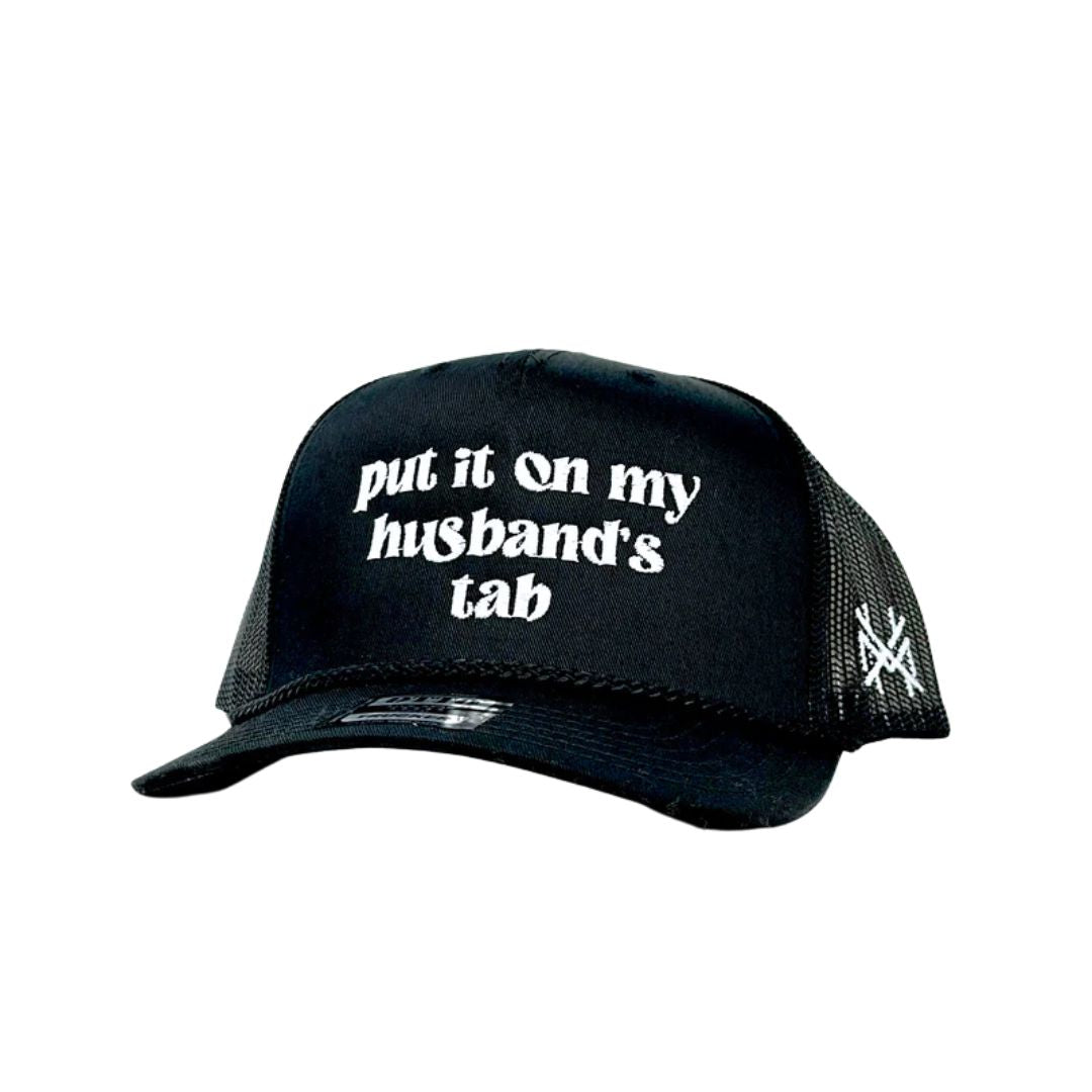 Put it on my Husband's Tab- Multiple Colors