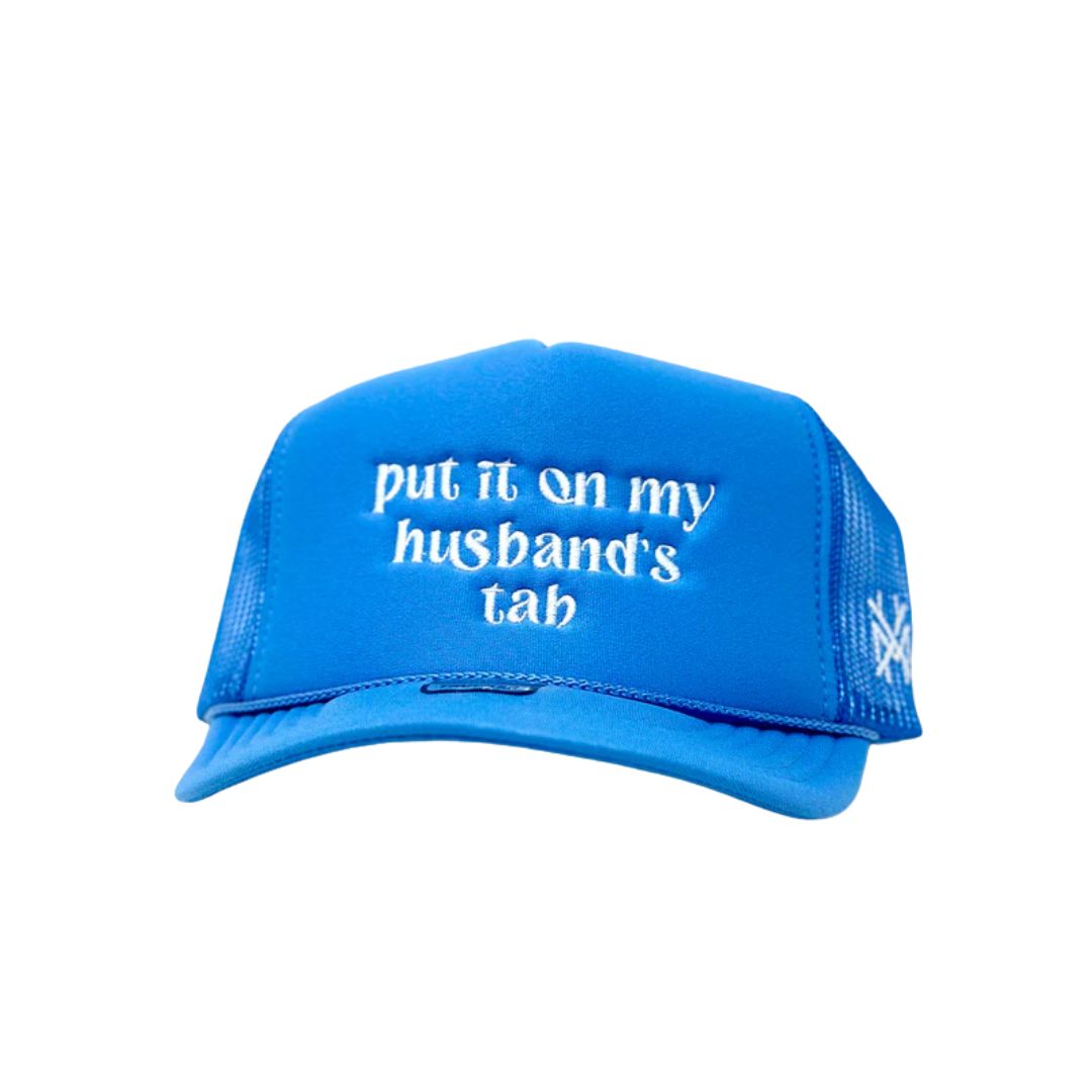 Put it on my Husband's Tab- Multiple Colors