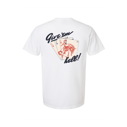 Give Em' Hell T-Shirt- Multiple Colors