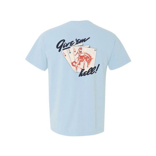 Give Em' Hell T-Shirt- Multiple Colors